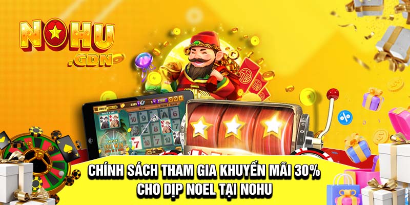 Chính sách khuyến mãi 30% cho dịp Noel tại Nohu