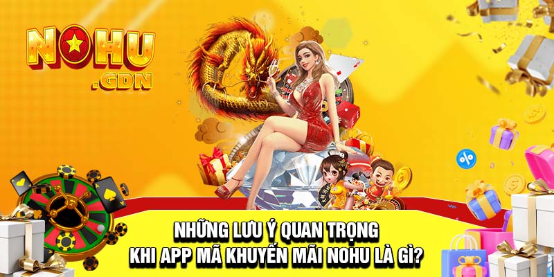 Những điểm lưu ý khi tham gia khuyến mãi tại Nohu